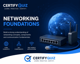 Networking Foundations by CertifyQuiz